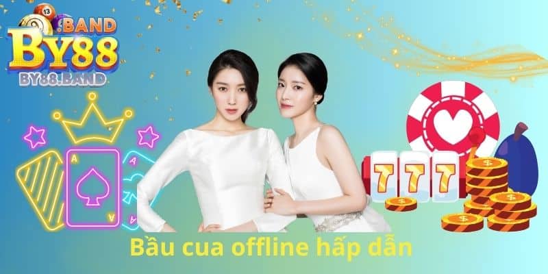 Bầu cua offline hấp dẫn