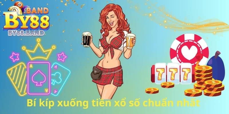 Bí kíp xuống tiền xổ số chuẩn nhất