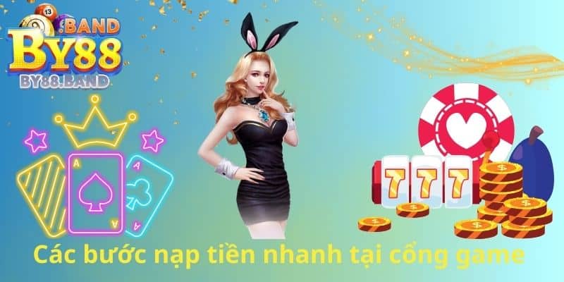 Các bước nạp tiền nhanh tại cổng game