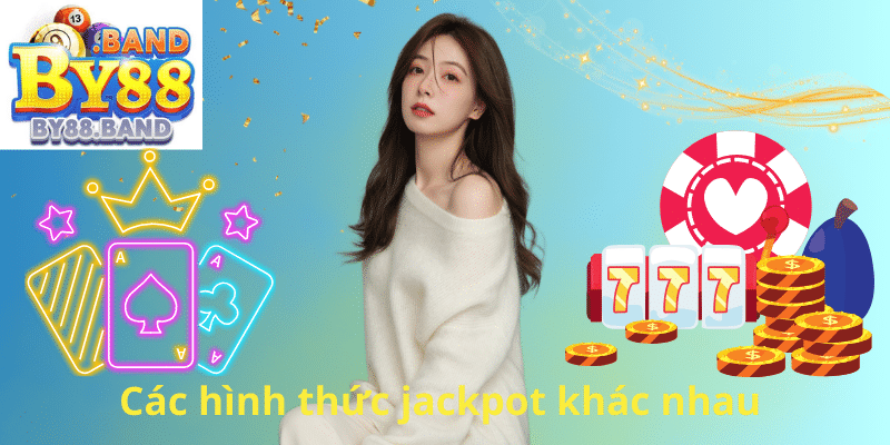 Các hình thức jackpot khác nhau
