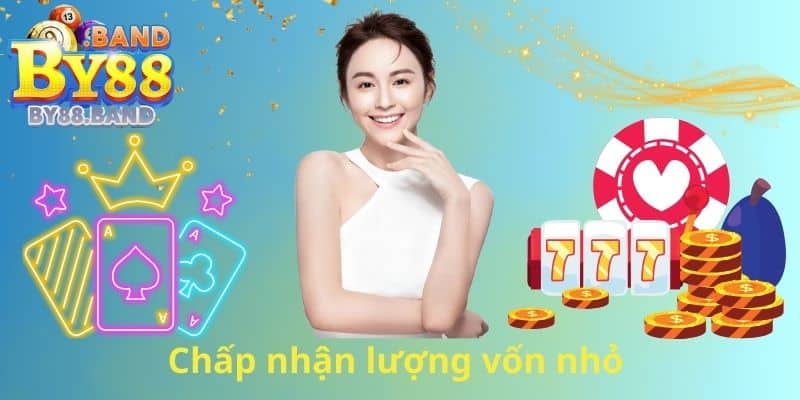 Chấp nhận lượng vốn nhỏ