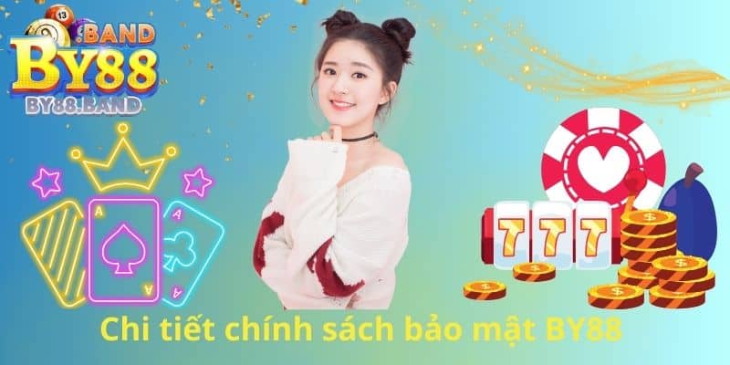 Chi tiết chính sách bảo mật BY88