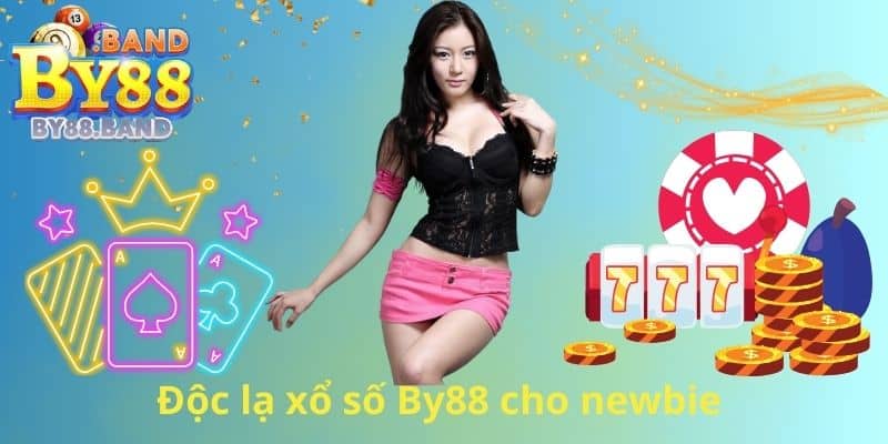 Độc lạ xổ số By88 cho newbie