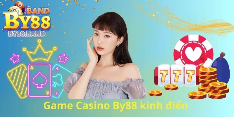 Game Casino By88 kinh điển