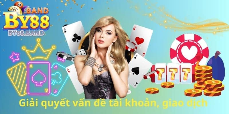 Giải quyết vấn đề tài khoản, giao dịch