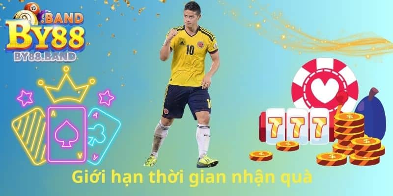 Giới hạn thời gian nhận quà