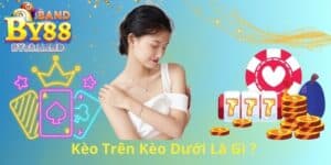 Kèo trên kèo dưới là gì