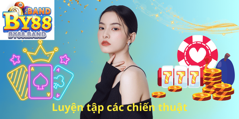  Luyện tập các chiến thuật