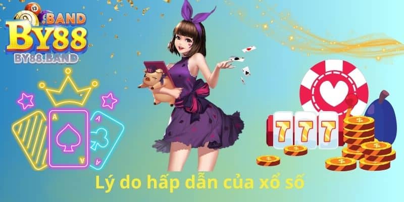 Lý do hấp dẫn của xổ số