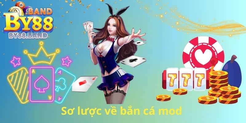 Sơ lược về bắn cá mod