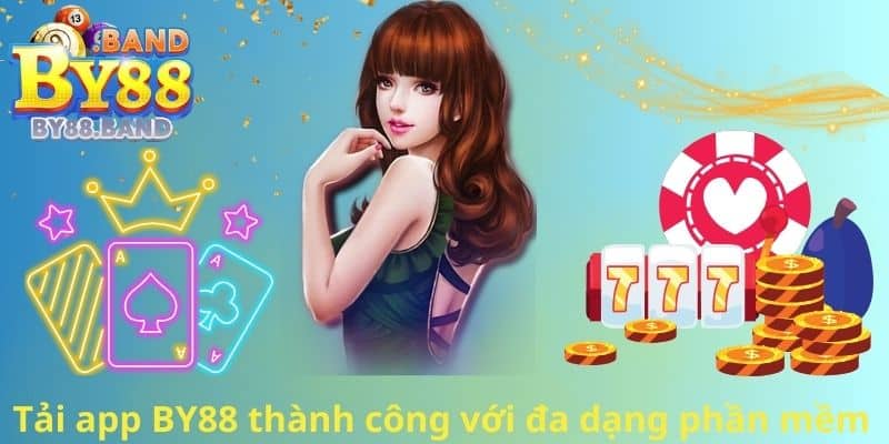 Tải app BY88 thành công với đa dạng phần mềm
