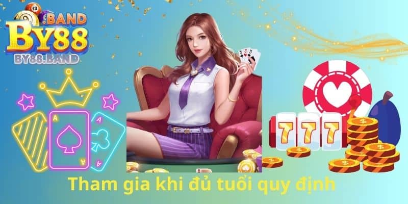 Tham gia khi đủ tuổi quy định