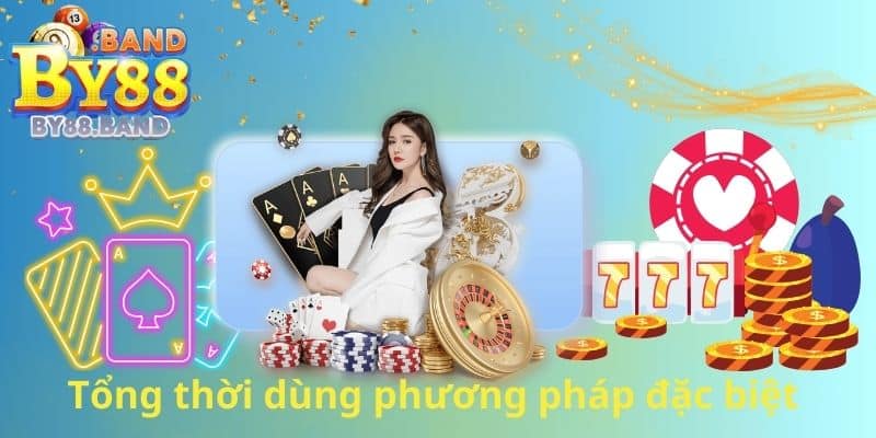 Tổng thời dùng phương pháp đặc biệt