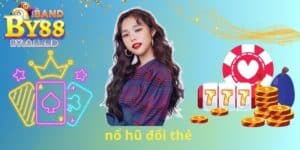 Nổ hũ đổi thẻ
