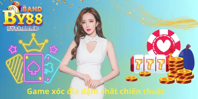 Game xóc đĩa đậm chất chiến thuật