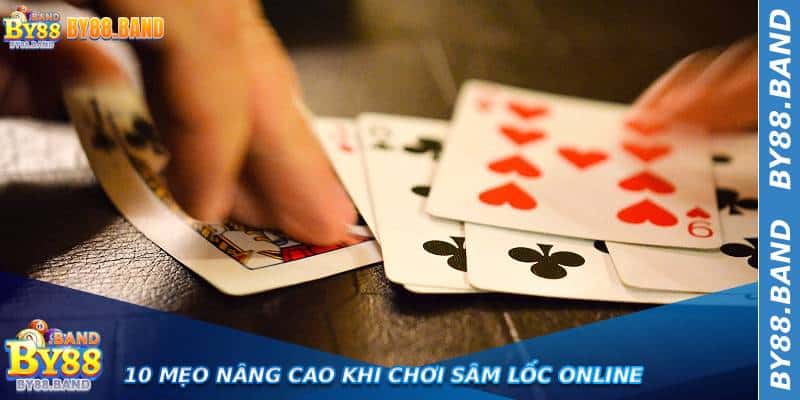 10 Mẹo Nâng Cao Khi Chơi Sâm Lốc Online 