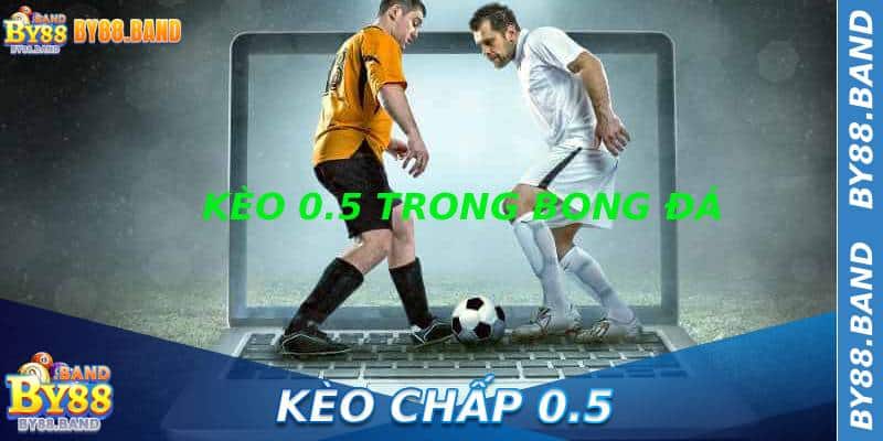 Kèo Chấp 0.5