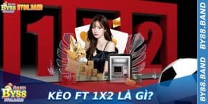 Kèo Ft 1x2 Là Gì