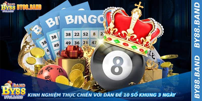 Kinh nghiệm thực chiến với Dàn Đề 10 Số Khung 3 Ngày