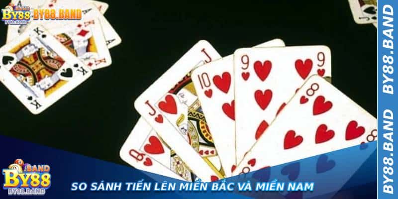 So Sánh Tiến Lên Miền Bắc Và Miền Nam